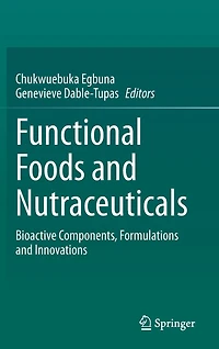 Functional Foods and Nutraceuticals: Bioactive Components, Formulations Innovations