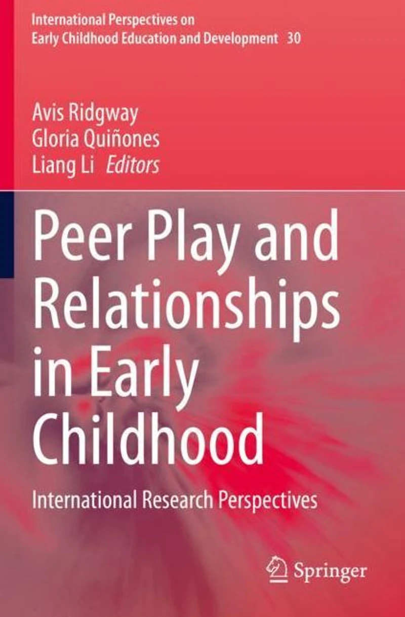 Peer Play and Relationships in Early Childhood: International Research Perspectives