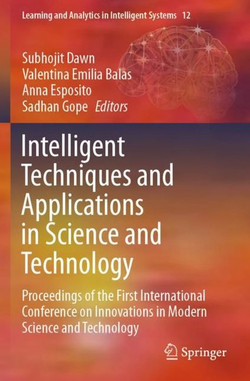 Intelligent Techniques and Applications Science Technology: Proceedings of the First International Conference on Innovations Modern Technology