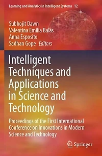 Intelligent Techniques and Applications Science Technology: Proceedings of the First International Conference on Innovations Modern Technology