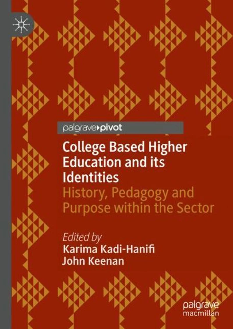 College Based Higher Education and its Identities: History, Pedagogy Purpose within the Sector