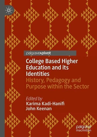 College Based Higher Education and its Identities: History, Pedagogy Purpose within the Sector