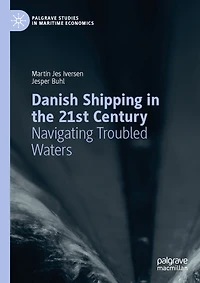 Danish Shipping in the 21st Century: Navigating Troubled Waters