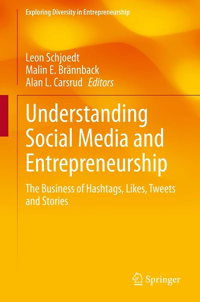 Understanding Social Media and Entrepreneurship: The Business of Hashtags, Likes, Tweets and Stories