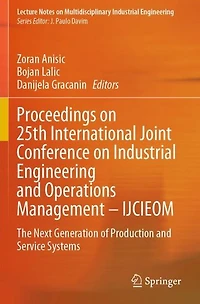Proceedings on 25th International Joint Conference Industrial Engineering and Operations Management - IJCIEOM: The Next Generation of Production Service Systems
