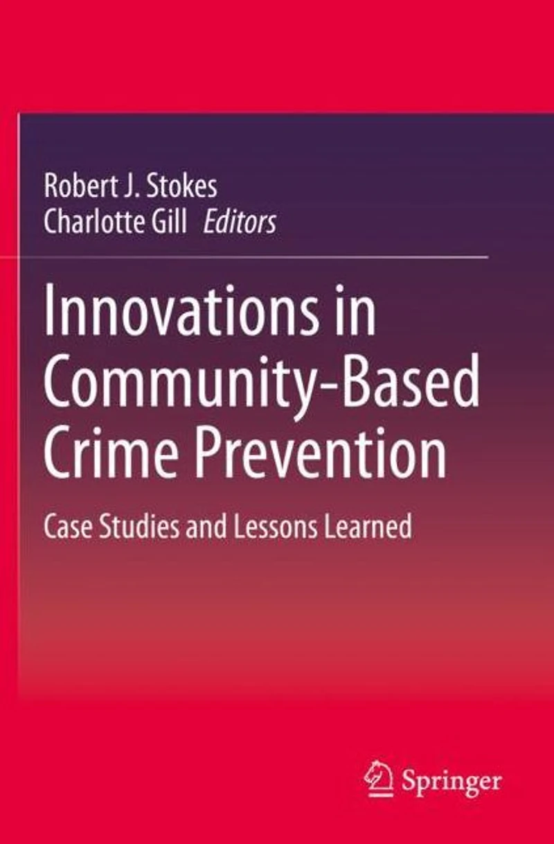 Innovations Community-Based Crime Prevention: Case Studies and Lessons Learned