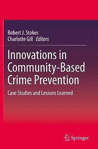 Innovations Community-Based Crime Prevention: Case Studies and Lessons Learned