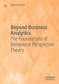 Beyond Business Analytics: The Foundations of Behavioral Perspective Theory