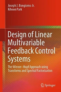 Design of Linear Multivariable Feedback Control Systems: The Wiener-Hopf Approach using Transforms and Spectral Factorization