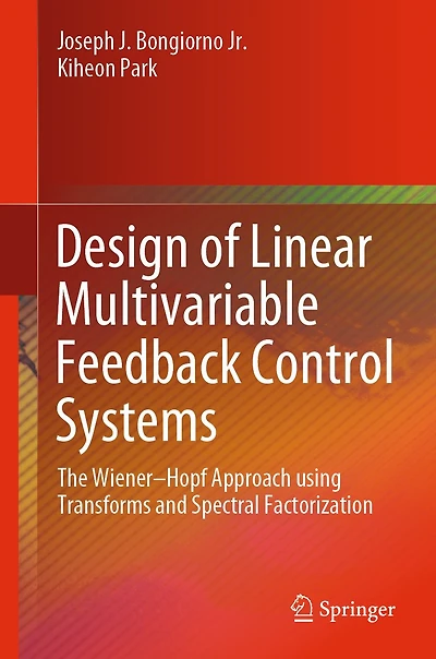 Design of Linear Multivariable Feedback Control Systems: The Wiener-Hopf Approach using Transforms and Spectral Factorization