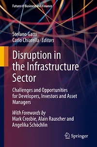 Disruption in the Infrastructure Sector: Challenges and Opportunities for Developers, Investors and Asset Managers