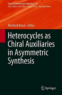 Heterocycles as Chiral Auxiliaries Asymmetric Synthesis