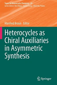 Heterocycles as Chiral Auxiliaries Asymmetric Synthesis