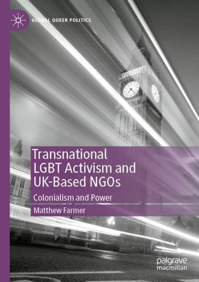 Transnational LGBT Activism and UK-Based NGOs: Colonialism Power