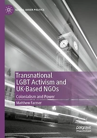 Transnational LGBT Activism and UK-Based NGOs: Colonialism Power