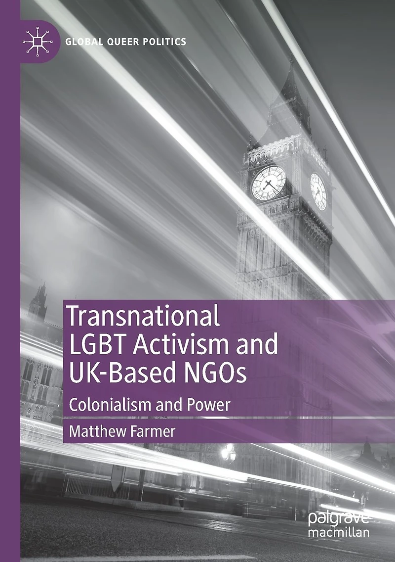 Transnational LGBT Activism and UK-Based NGOs: Colonialism Power