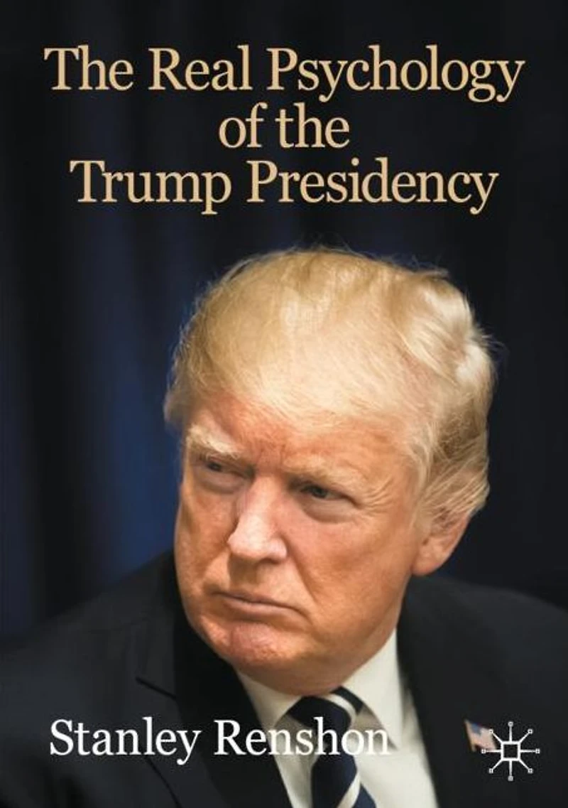 the Real Psychology of Trump Presidency