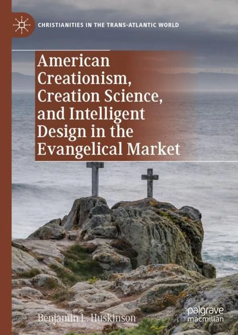 American Creationism, Creation Science, and Intelligent Design the Evangelical Market