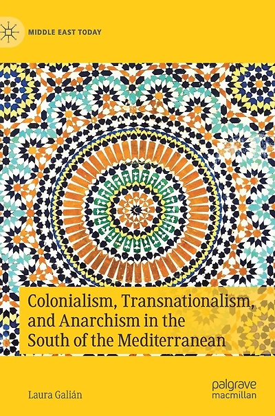 Colonialism, Transnationalism, and Anarchism the South of Mediterranean
