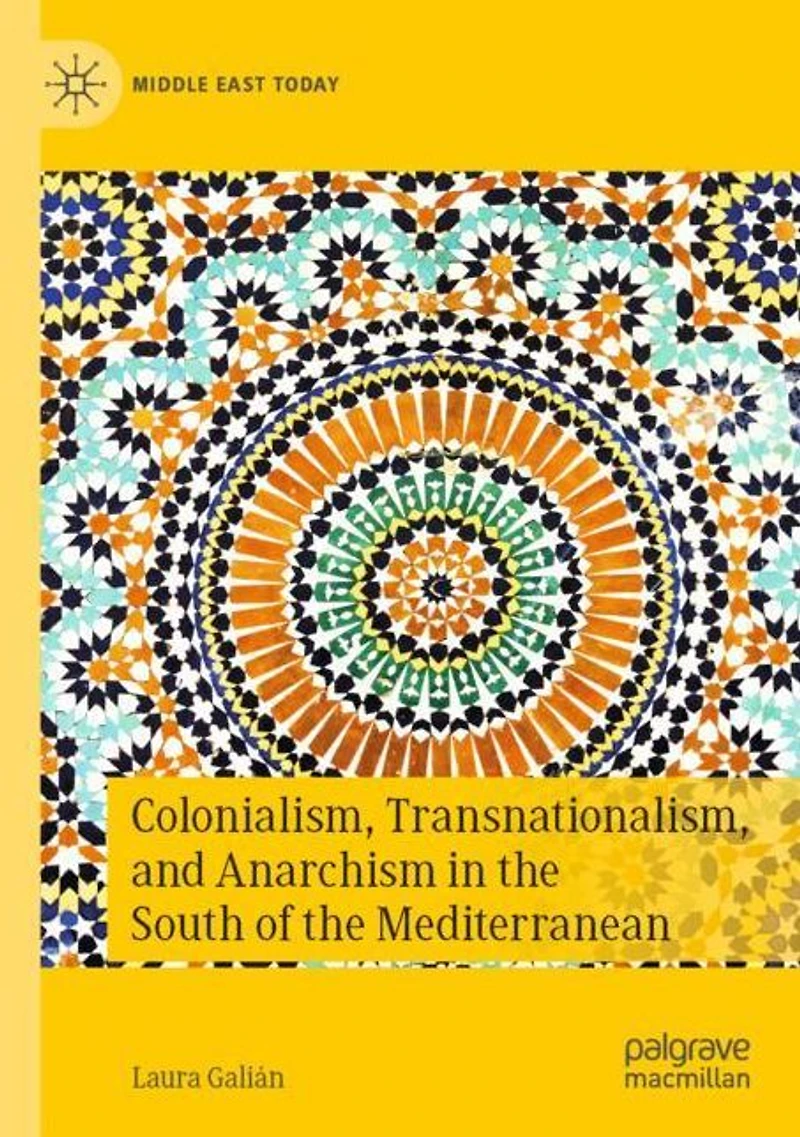 Colonialism, Transnationalism, and Anarchism the South of Mediterranean