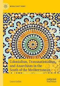 Colonialism, Transnationalism, and Anarchism the South of Mediterranean