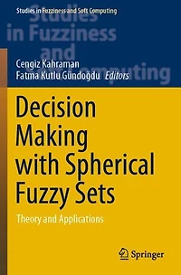 Decision Making with Spherical Fuzzy Sets: Theory and Applications