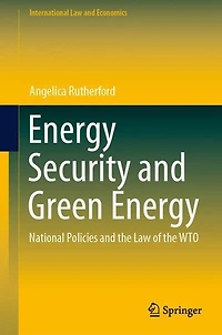 Energy Security and Green Energy: National Policies the Law of WTO