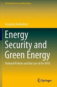 Energy Security and Green Energy: National Policies the Law of WTO