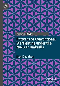 Patterns of Conventional Warfighting under the Nuclear Umbrella