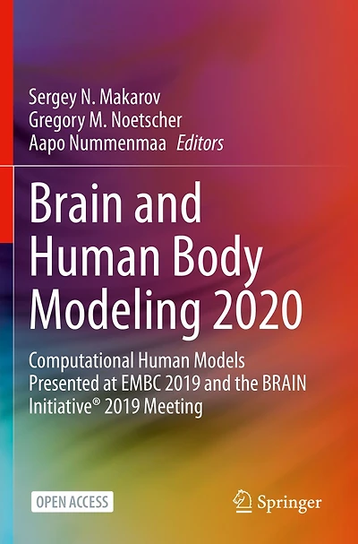 Brain and Human Body Modeling 2020: Computational Human Models Presented at EMBC 2019 and the BRAIN Initiative® 2019 Meeting