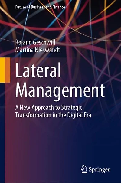 Lateral Management: A New Approach to Strategic Transformation the Digital Era