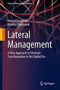 Lateral Management: A New Approach to Strategic Transformation the Digital Era