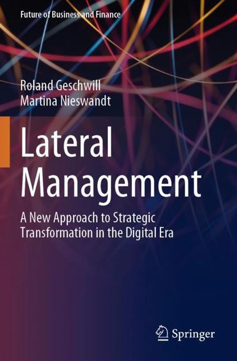 Lateral Management: A New Approach to Strategic Transformation the Digital Era