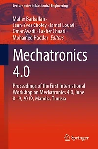 Mechatronics 4.0: Proceedings of the First International Workshop on 4.0, June 8-9, 2019, Mahdia, Tunisia