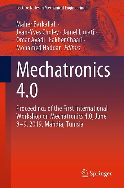 Mechatronics 4.0: Proceedings of the First International Workshop on 4.0, June 8-9, 2019, Mahdia, Tunisia