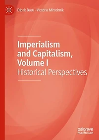 Imperialism and Capitalism, Volume I: Historical Perspectives