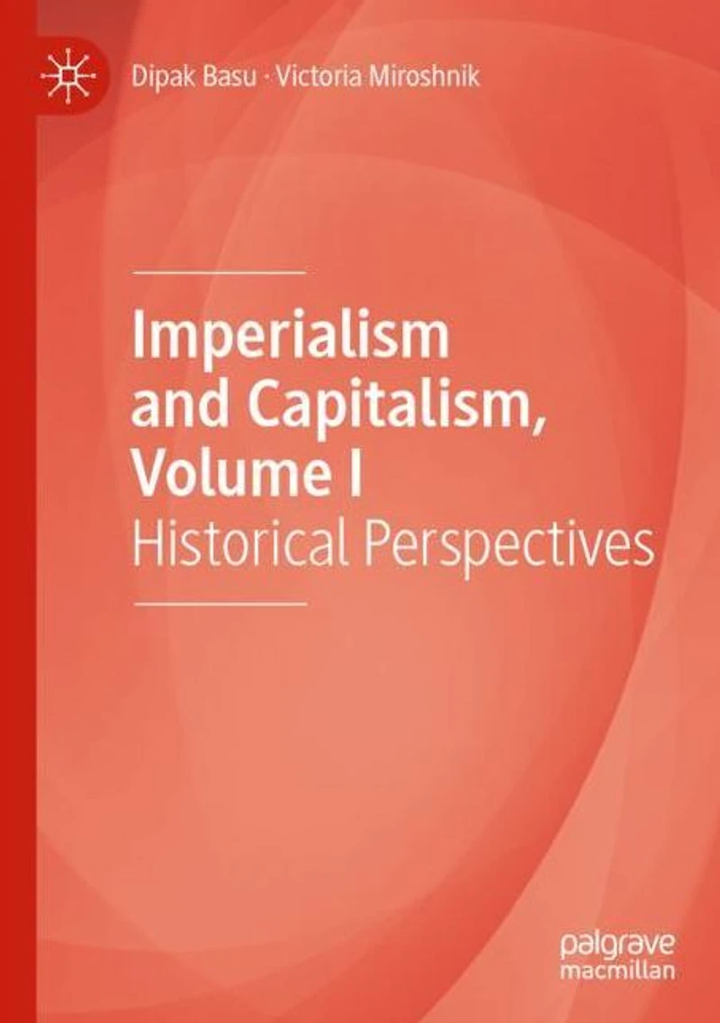 Imperialism and Capitalism, Volume I: Historical Perspectives