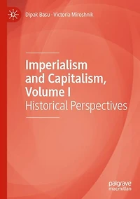 Imperialism and Capitalism, Volume I: Historical Perspectives