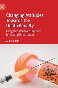 Changing Attitudes Towards the Death Penalty: Hungary's Renewed Support for Capital Punishment