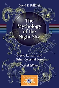 the Mythology of Night Sky: Greek, Roman, and Other Celestial Lore