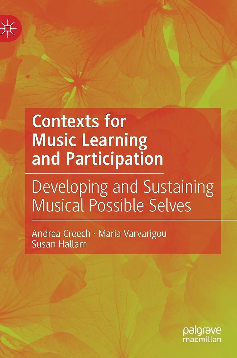 Contexts for Music Learning and Participation: Developing Sustaining Musical Possible Selves