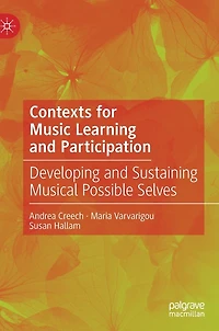 Contexts for Music Learning and Participation: Developing Sustaining Musical Possible Selves