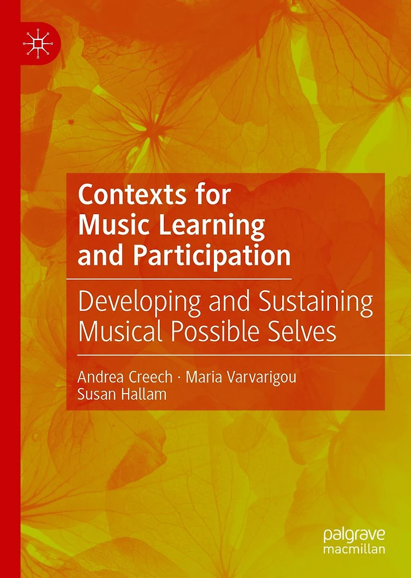 Contexts for Music Learning and Participation: Developing Sustaining Musical Possible Selves