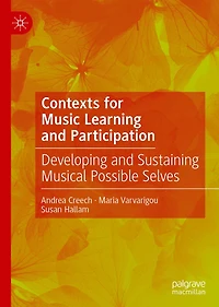 Contexts for Music Learning and Participation: Developing Sustaining Musical Possible Selves