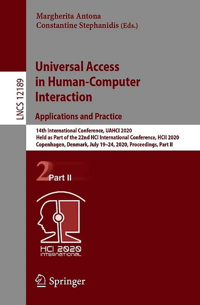 Universal Access Human-Computer Interaction. Applications and Practice: 14th International Conference, UAHCI 2020, Held as Part of the 22nd HCI HCII Copenhagen, Denmark, July 19-24, Proceedings, II