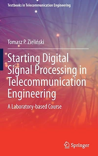 Starting Digital Signal Processing Telecommunication Engineering: A Laboratory-based Course