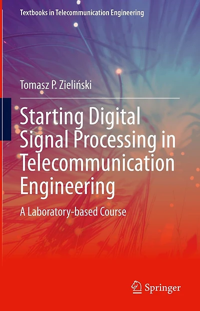 Starting Digital Signal Processing Telecommunication Engineering: A Laboratory-based Course