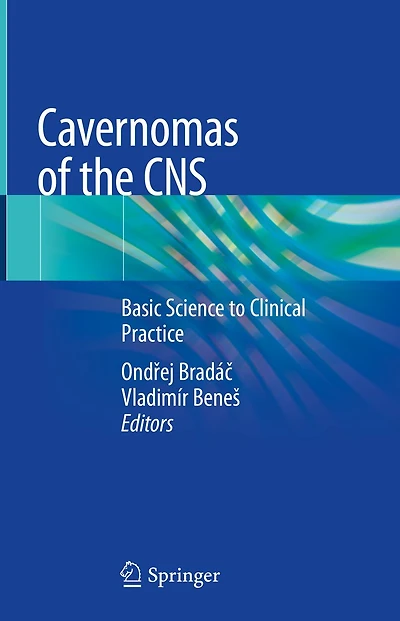 Cavernomas of the CNS: Basic Science to Clinical Practice