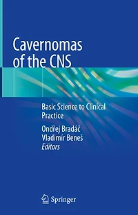 Cavernomas of the CNS: Basic Science to Clinical Practice