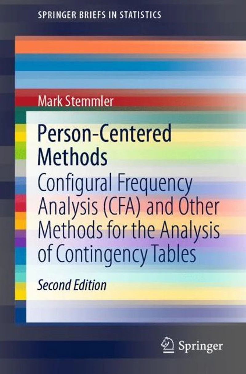 Person-Centered Methods: Configural Frequency Analysis (CFA) and Other Methods for the of Contingency Tables